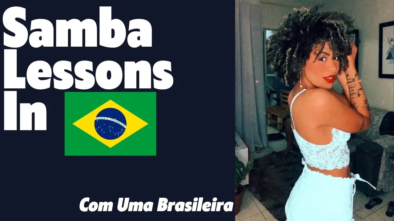 Samba Lessons With A Brazilian Woman