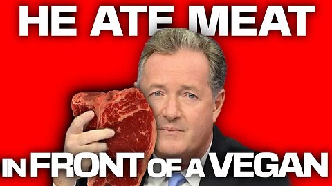 Piers Morgan Eats Steak in Front of Vegan Activist