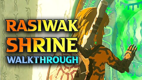 Rasiwak Shrine Walkthrough - Zelda Tears Of The Kingdom