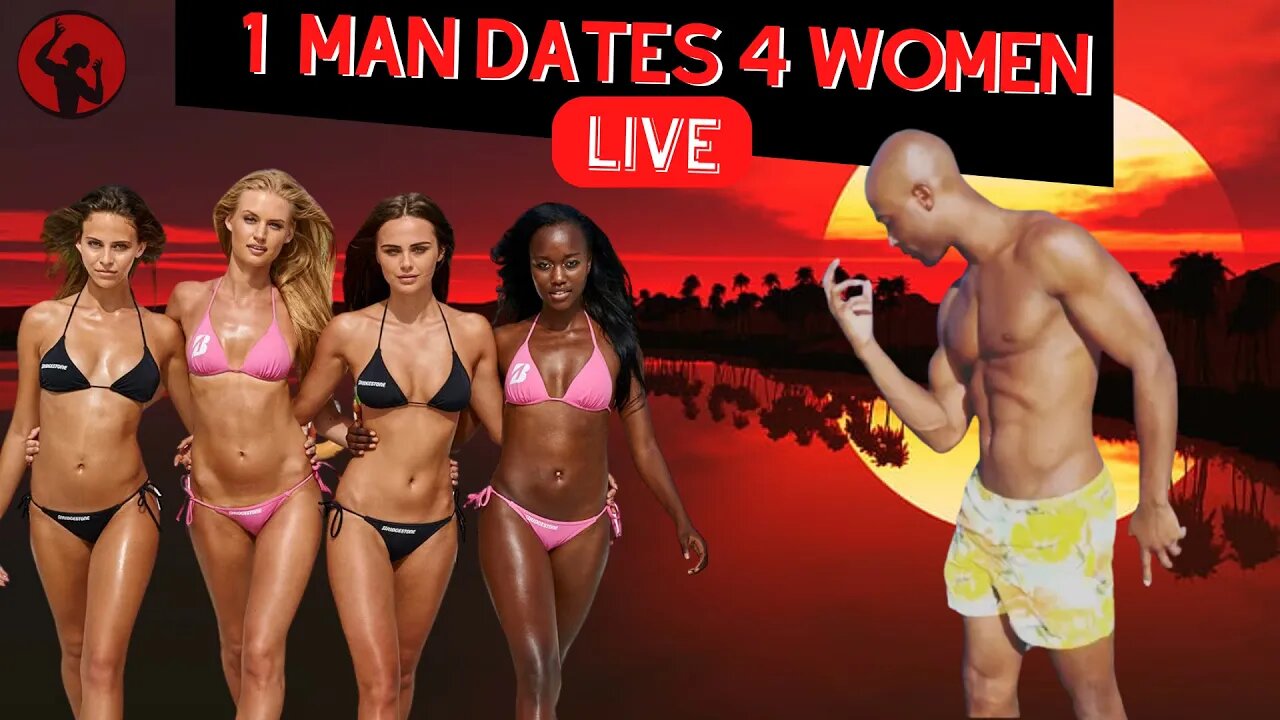 1 Man Dates 4 Women LIVE