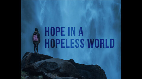 Hope In A Hopeless World