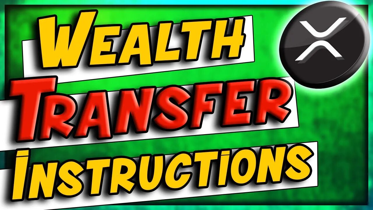 Wealth Transfer Instructions - XRP End Game?