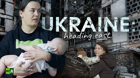 Ukraine: Heading East. Donbass residents taking refuge in Russia | RT Documentary