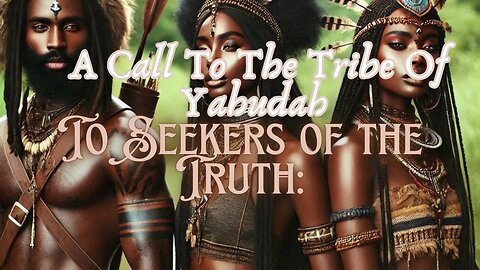 To Seekers of The Truth: A Call to The Tribe of Yahudah