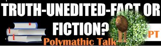 Truthunedited-Fact or Fiction?