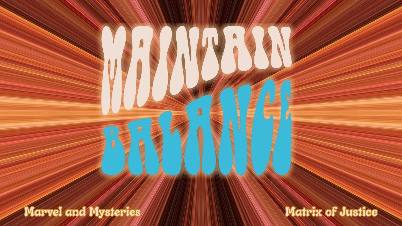 MARVEL & MYSTERIES- Maintain Balance