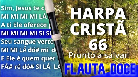 Harpa Cristã 66 - Pronto a salvar - Cifra melódica
