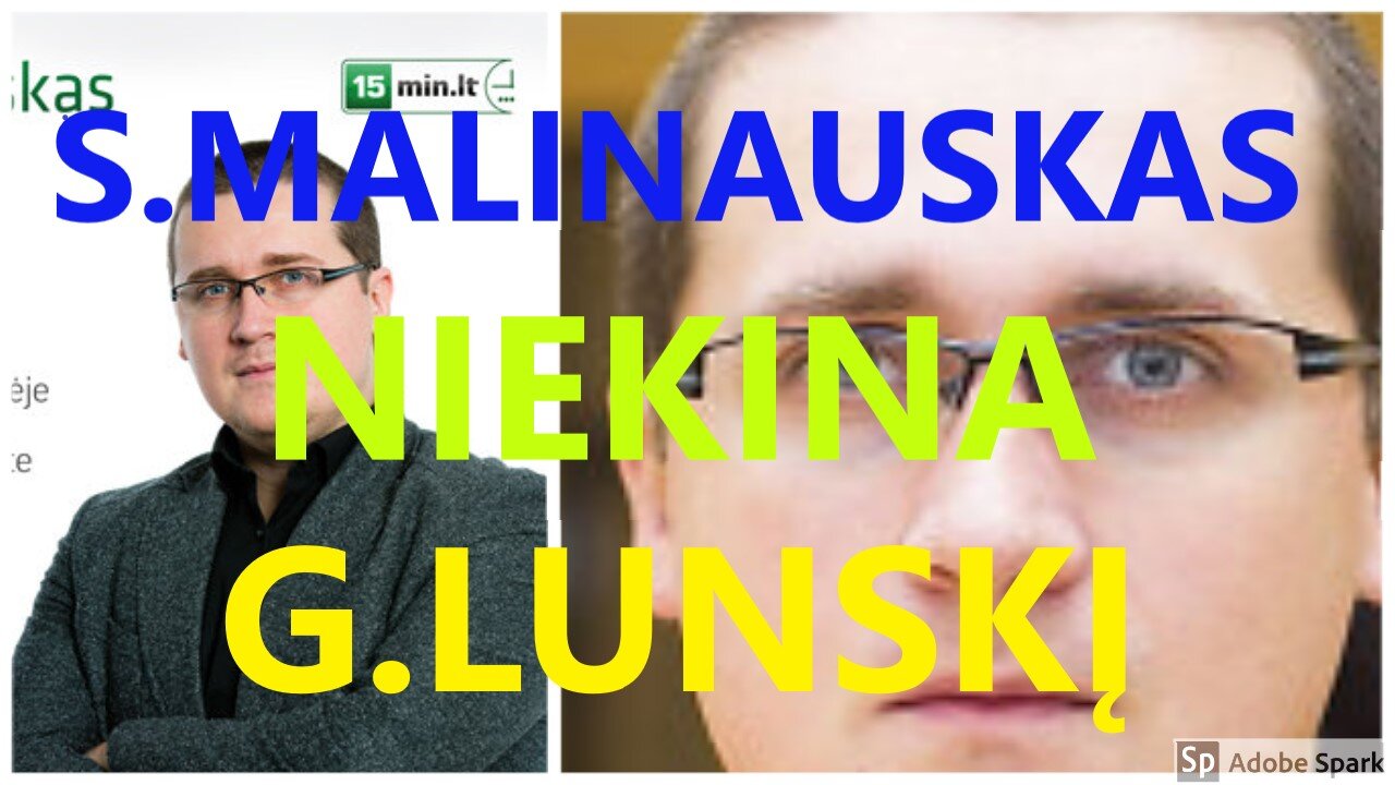 SKIRMANTAS MALINAUSKAS ŠAIPOSI IŠ G.LUNSKIO. SIŪLO PAŽEIDINĖTI KONSTITUCIJĄ