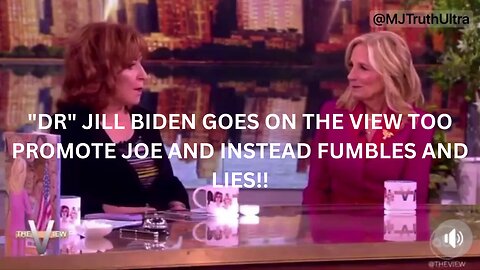 "DR" JILL BIDEN GOES ON THE VIEW TOO PROMOTE JOE AND INSTEAD FUMBLES AND LIES!!