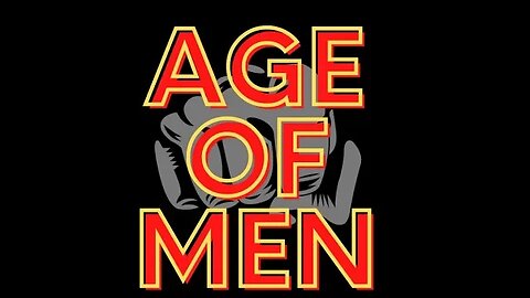 Age of Men Podcast - Episode 1