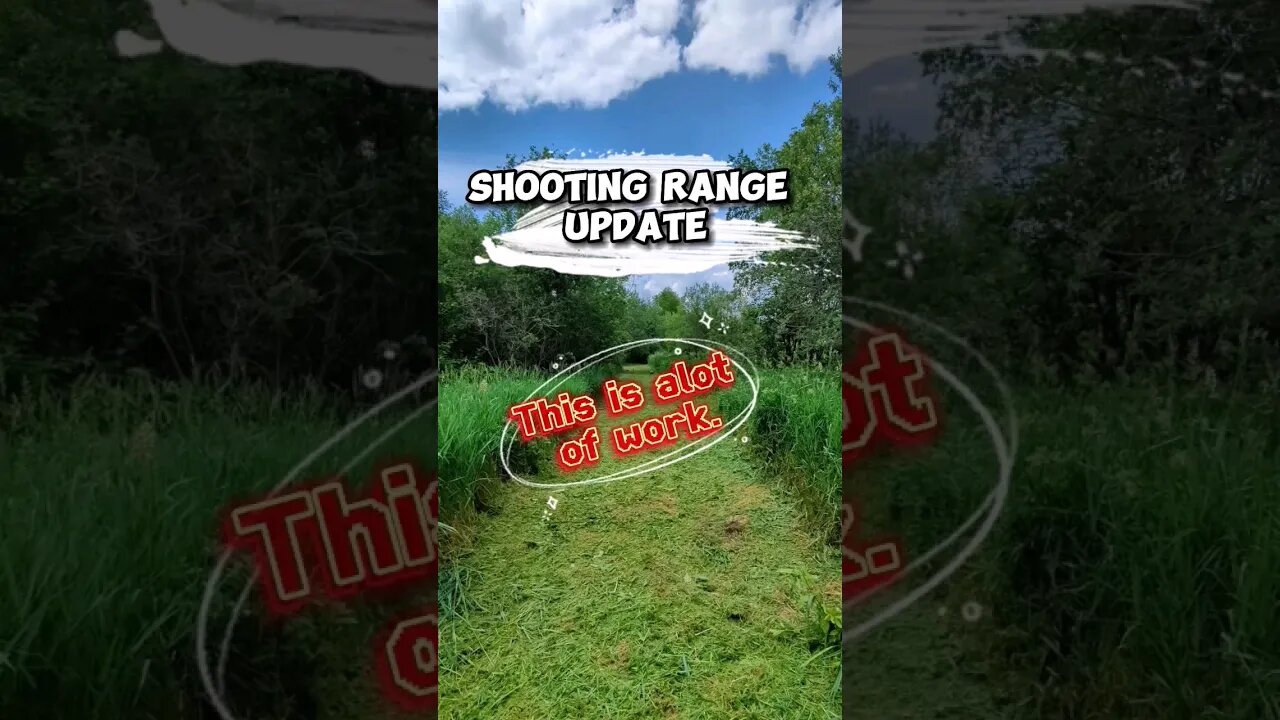 Shooting range Update - This is alot of work! {Grass mowing rant}