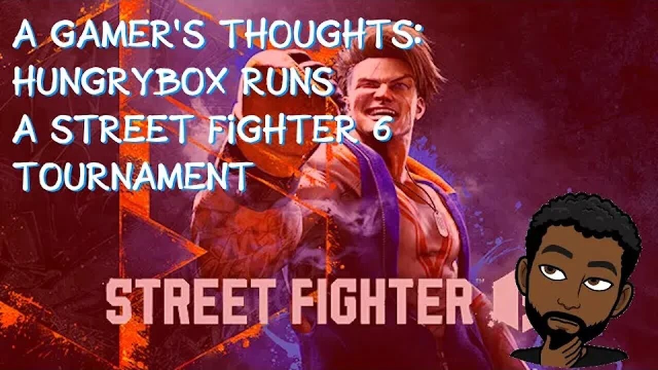 HungryBox Runs A #StreetFighter6 Tournament