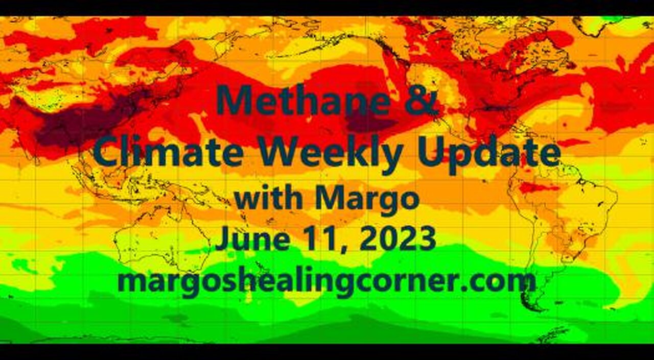 Methane & Climate Weekly Update with Margo (June 11, 2023)