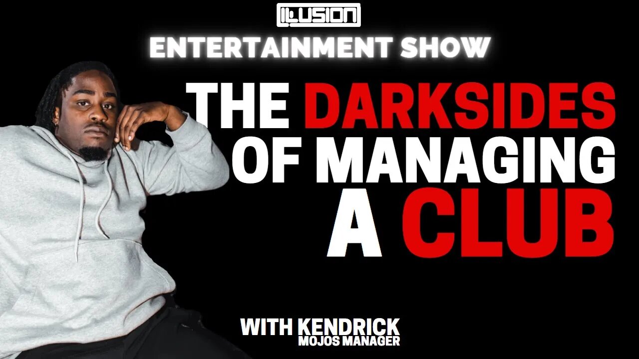 Revealing The Shocking Darksides and Positives of Managing A Club! | Illusion Entertainment