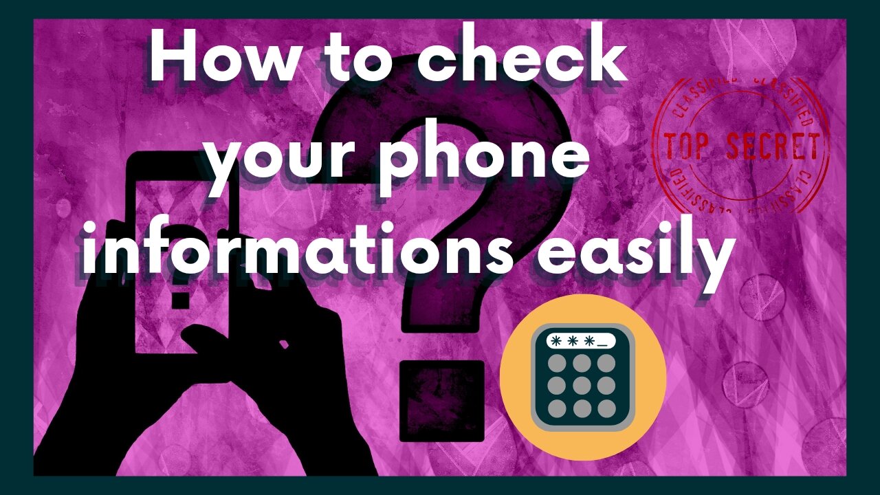 How to check your phone informations easily