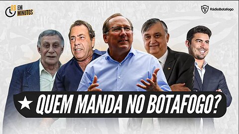 QUEM MANDA NO BOTAFOGO?!