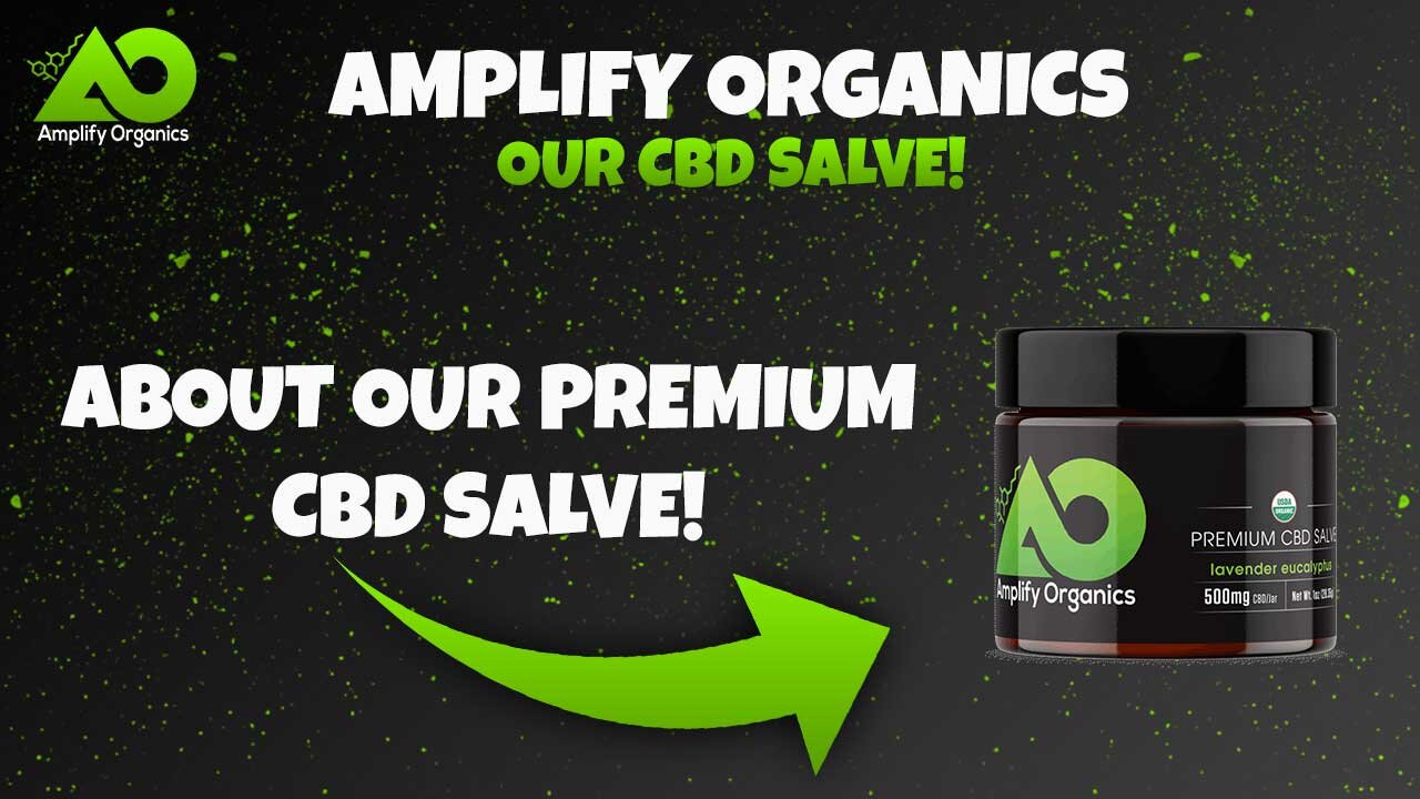 About Our CBD Salve | Amplify Organics