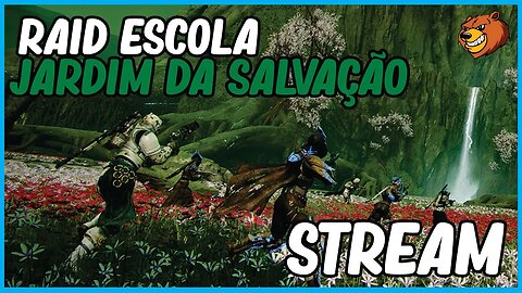 DESTINY 2 │ STREAM DO URSO RAID ESCOLA JARDIM DA SALVAÇÃO!