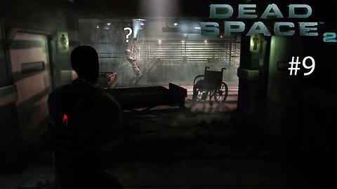 Nosey tries DeadSpace 2 Part 9