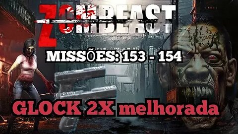 Zombeast: Missões, 153 - 154 Glock 2x melhorando pistolas letais 💀