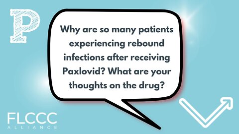 Why are so many patients experiencing rebound infections after receiving Paxlovid? What are your thoughts on the drug?