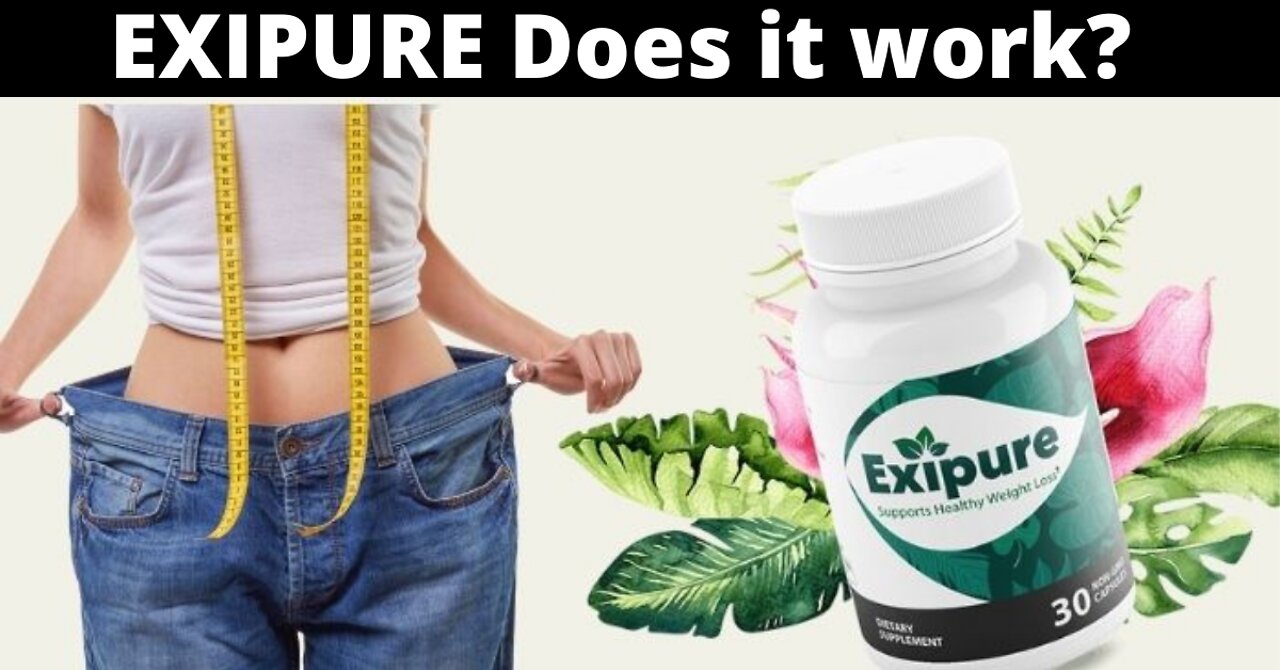 EXIPURE Weight Loss Supplement - Exipure Honest Review