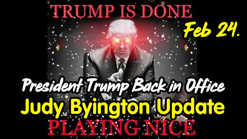 Trump Back in Office - Judy Byington Update 2.24.2024