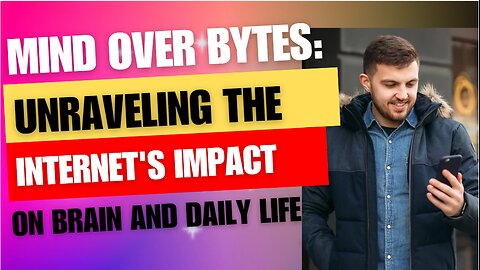 Mind Over Bytes: Unraveling The Internet's Impact on Brain and Daily Life 🌐🧠