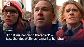 Magdeburg: "Er hat meinen Sohn therapiert" – Besucher des Weihnachtsmarkts berichten