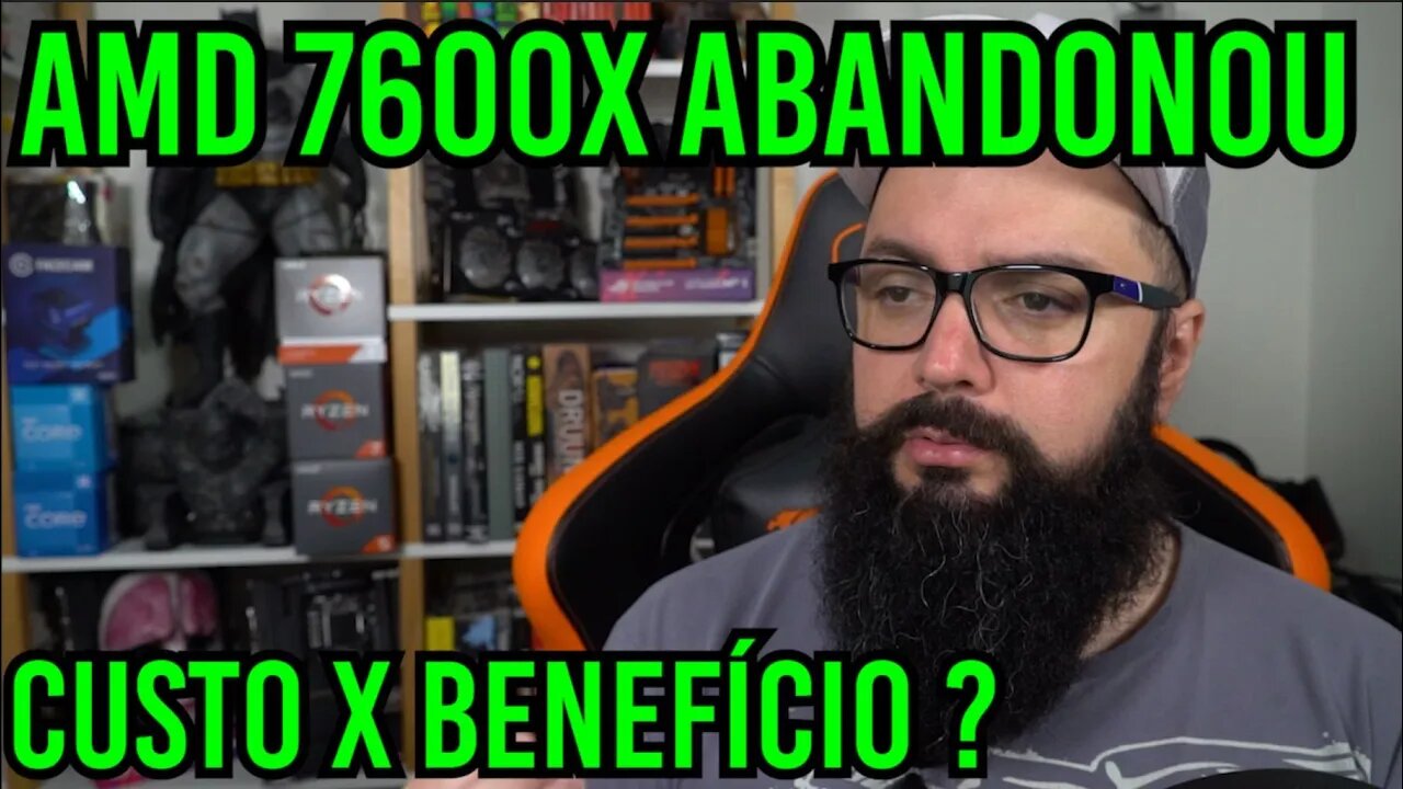 AMD Abandonou o Custo X Benefício ?? (7600x)