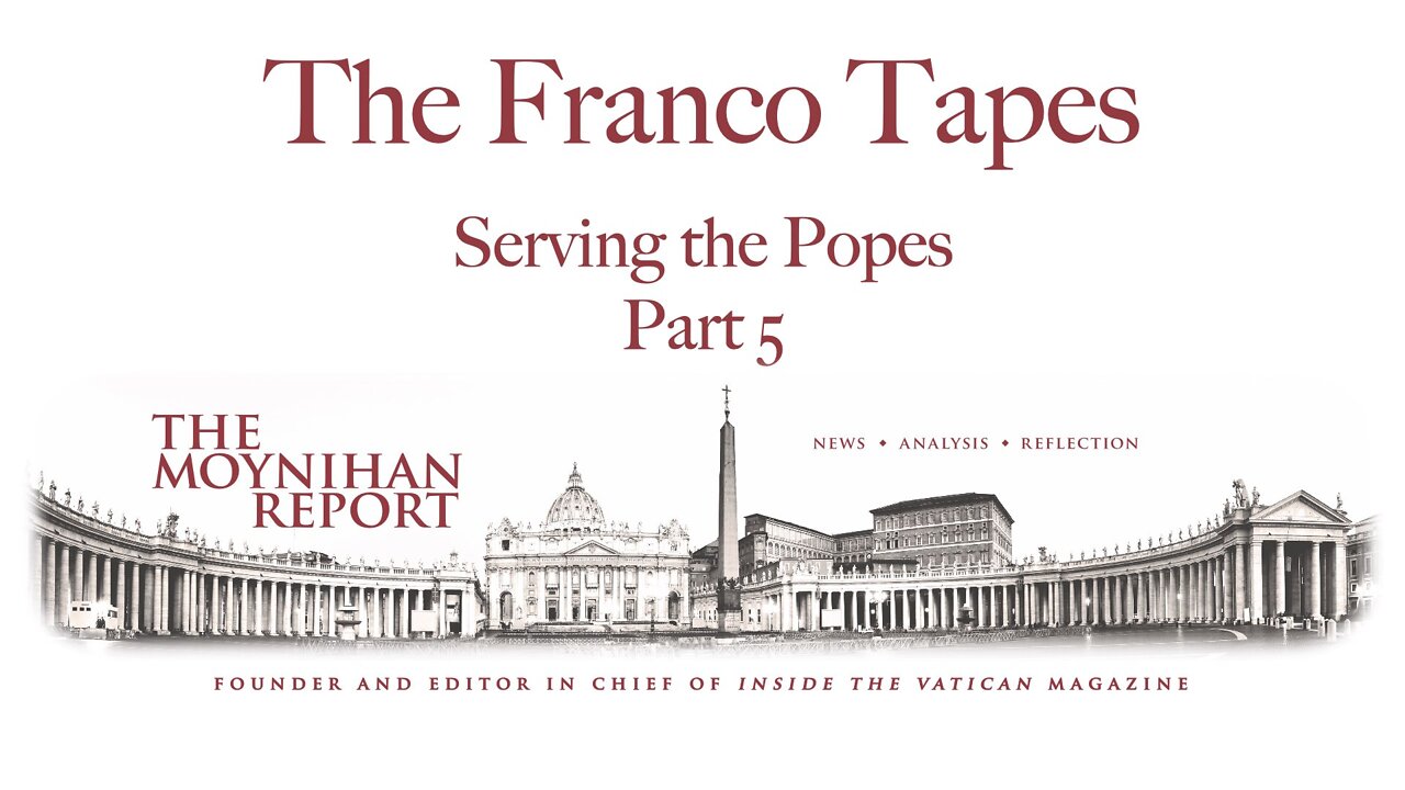 The Franco Tapes: Part 5- Serving the Popes