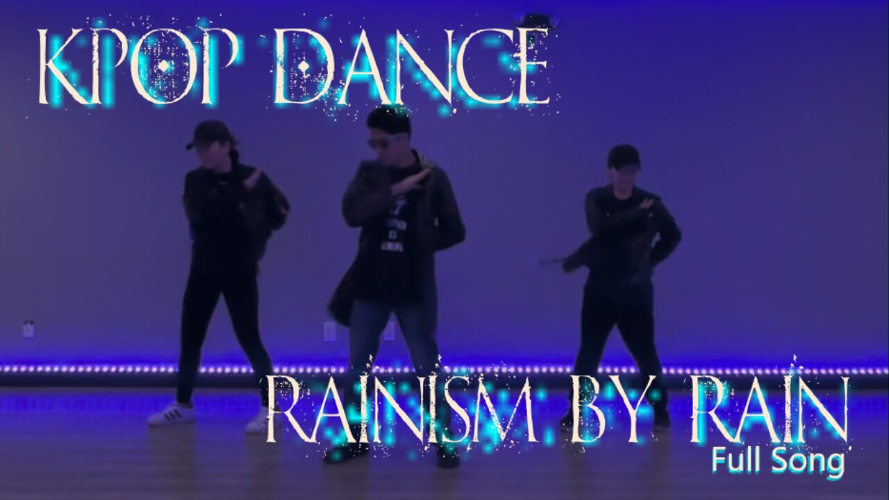 Kpop Dance Class Las Vegas - Rainism by Rain Full Song