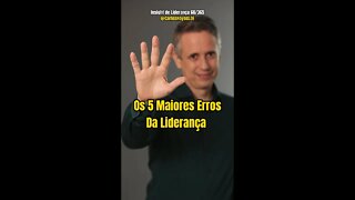 Insight 60/365 - Os Cinco Maiores Erros Da Liderança