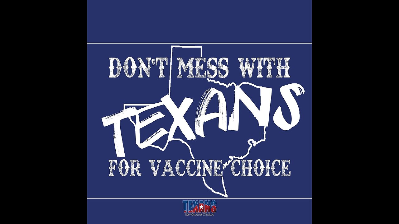 Don't Mess With Texas! No Vax Mandates in Texas! Texans for Vaccine Choice Rebecca Hardy