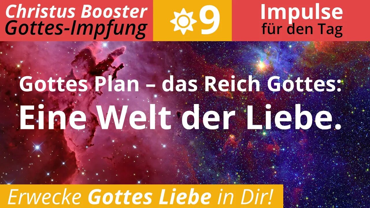 Christus Booster 9 - Tages-Impulse: "Gottes Plan - das Reich Gottes: Eine Welt der Liebe."