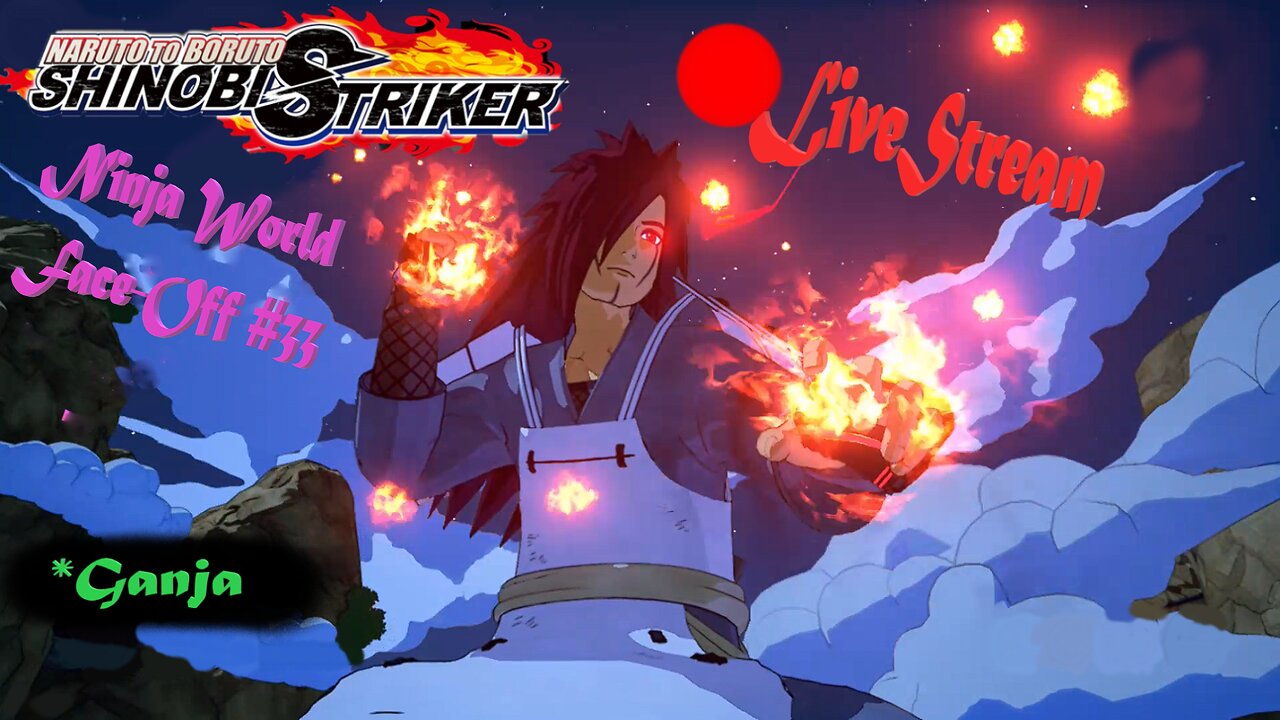 *Ganja Ninja SHTUFF | Ninja World Face-Off #33 | Shinobi Striker LiveStream