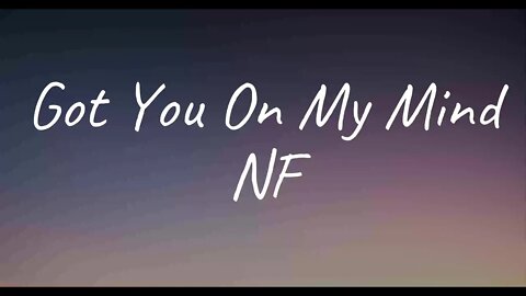 NF - Got You On My Mind (Lyrics)