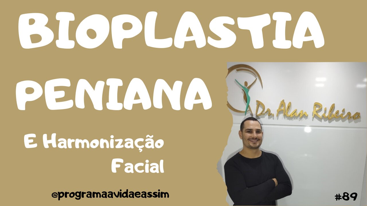 #89- BIOPLASTIA PENIANA com Dr. Alan Ribeiro - 9/7/22