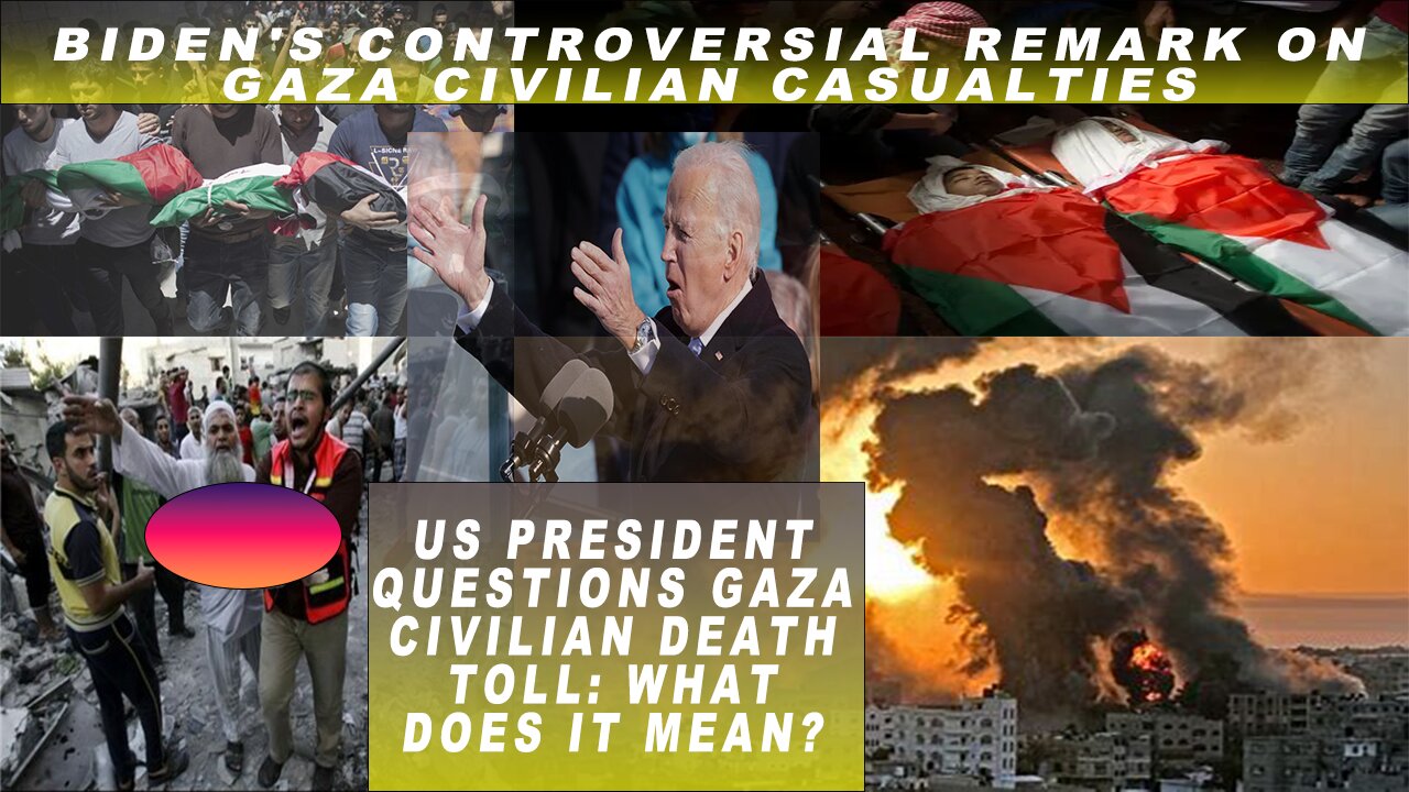 "US President Questions Gaza Civilian Death Toll: What Does It Mean