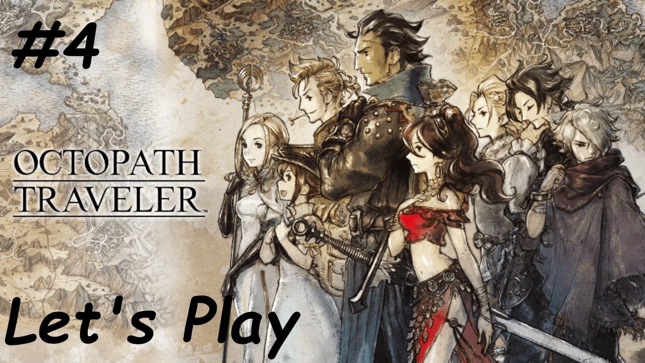 Let's Play | Octopath Traveler - Part 4