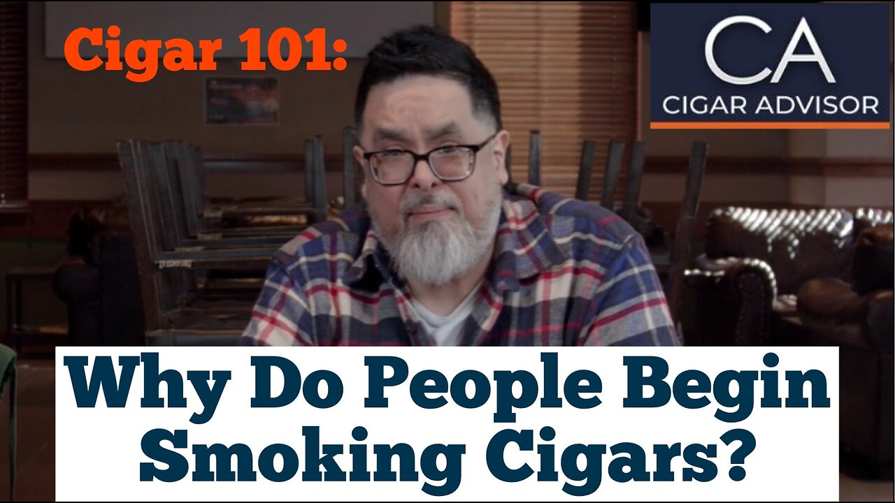 Cigar 101:Why Do People Begin Smoking Cigars?