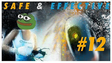 Safe & Effective - Portal 2 Episode 12