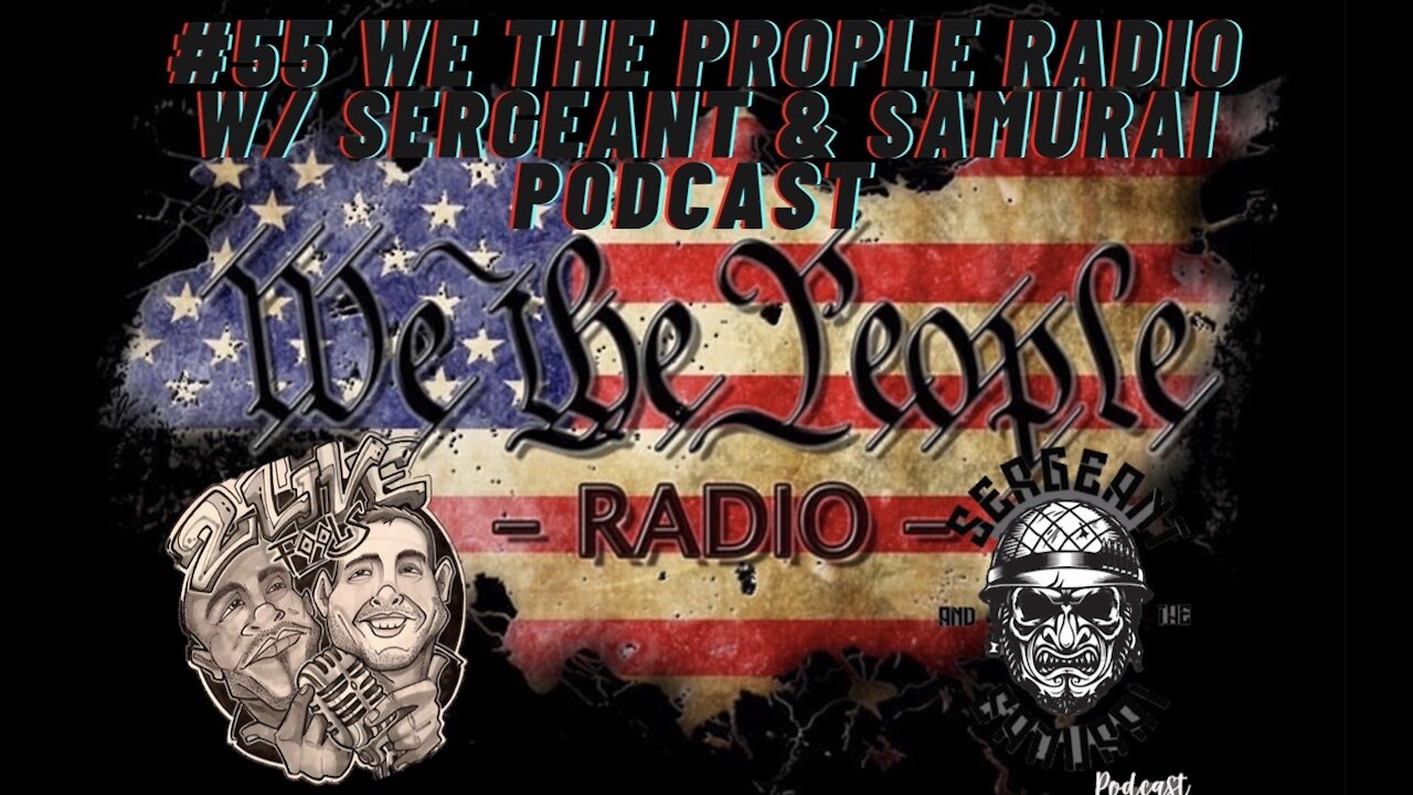 #55 We The People Radio -w/ Sergeant and the Samurai Podcast - 1984 was Not A Guide Book