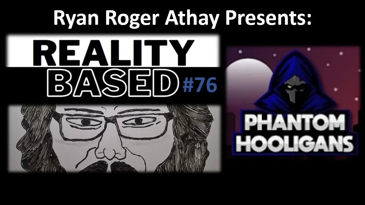 Reality Based #76: Cash Money of The Phantom Hooligans