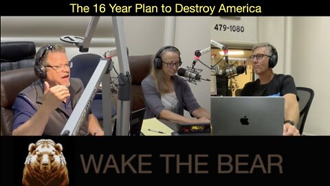 Wake the Bear Radio - Show 38 - The 16 Year Plan