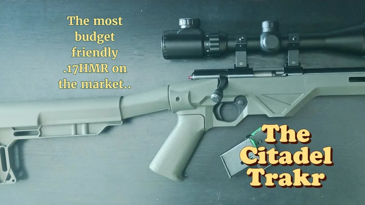 Budget .17HMR Bolt Rifle..The Citadel Trakr