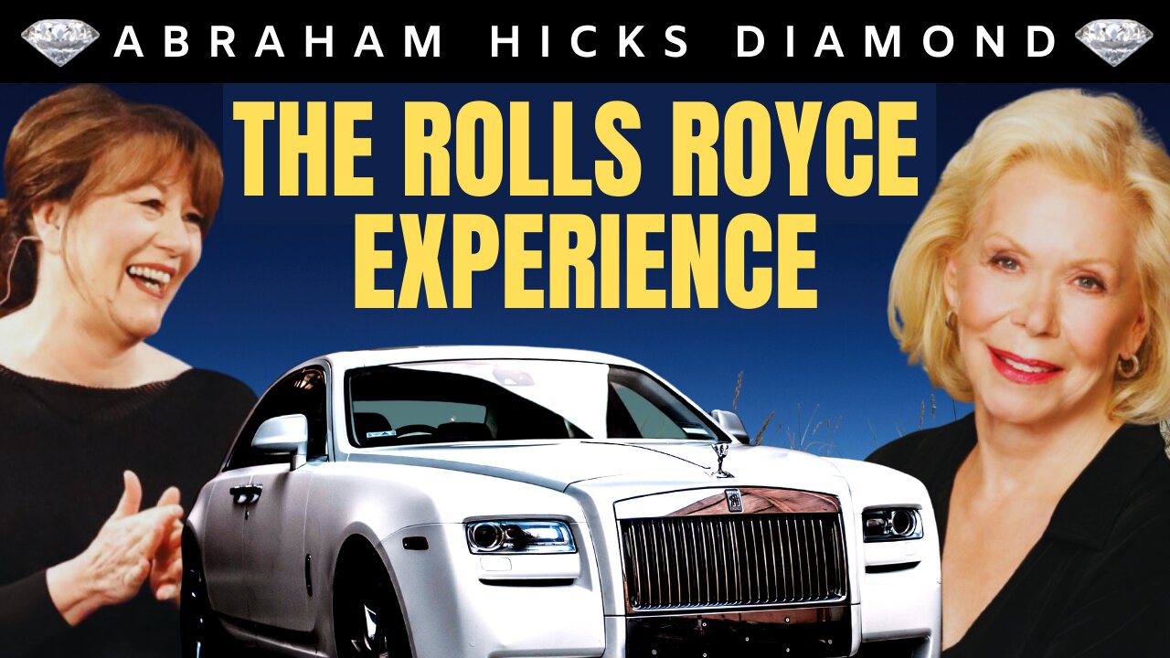 The AMAZING Rolls Royce Experience With Esther & Louise Hay | 💎Abraham Hicks DIAMOND💎 | (LOA)