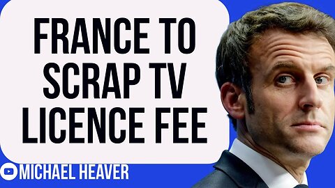 Even Macron Is SCRAPPING TV Licence Fee