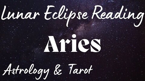 ARIES Sun/Moon/Rising: NOVEMBER LUNAR ECLIPSE Tarot and Astrology reading