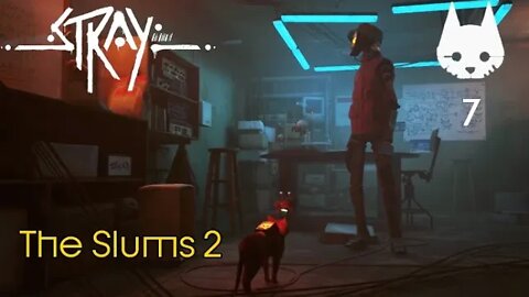 Stray: Part 7 - The Slums 2 (no commentary) PS4